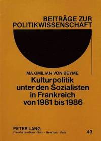 bokomslag Kulturpolitik Unter Den Sozialisten in Frankreich Von 1981 Bis 1986