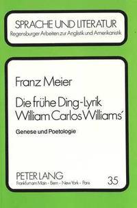 bokomslag Die Fruehe Ding-Lyrik William Carlos Williams'