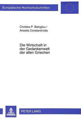 bokomslag Die Wirtschaft in Der Gedankenwelt Der Alten Griechen