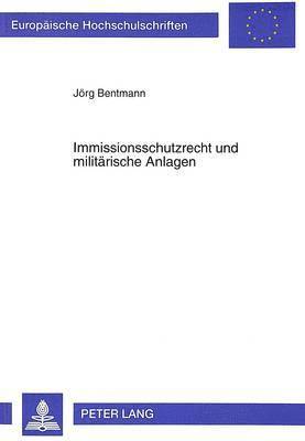 Immissionsschutzrecht Und Militaerische Anlagen 1