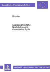 bokomslag Expressionistische Nachdichtungen Chinesischer Lyrik