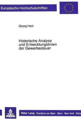 bokomslag Historische Analyse Und Entwicklungslinien Der Gewerbesteuer