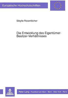 Die Entwicklung Des Eigentuemer-Besitzer-Verhaeltnisses 1