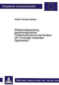 bokomslag Effizienzueberpruefung Psychomotorischer Foerdermanahmen Bei Kindern Mit Minimaler Cerebraler Dysfunktion