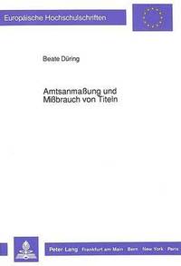 bokomslag Amtsanmaßung Und Mißbrauch Von Titeln