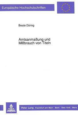 bokomslag Amtsanmaßung Und Mißbrauch Von Titeln