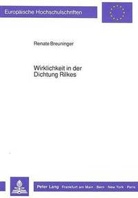 bokomslag Wirklichkeit in Der Dichtung Rilkes