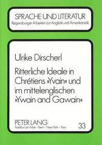 bokomslag Ritterliche Ideale in Chrtiens Yvain Und Im Mittelenglischen Ywain and Gawain