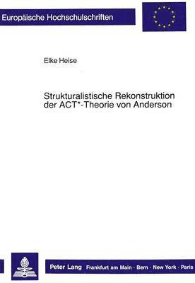 bokomslag Strukturalistische Rekonstruktion Der Act*-Theorie Von Anderson