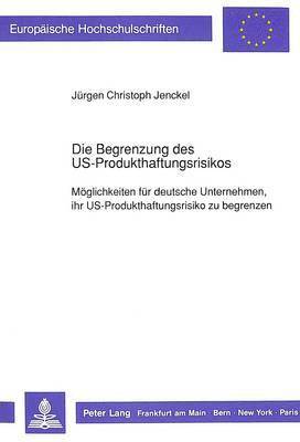 Die Begrenzung Des Us-Produkthaftungsrisikos 1