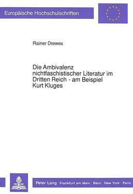 bokomslag Die Ambivalenz Nichtfaschistischer Literatur Im Dritten Reich - Am Beispiel Kurt Kluges