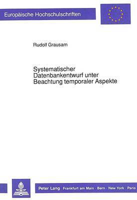 bokomslag Systematischer Datenbankentwurf Unter Beachtung Temporaler Aspekte