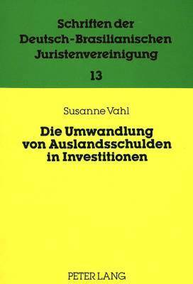 bokomslag Die Umwandlung Von Auslandsschulden in Investitionen