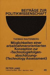 bokomslag Moeglichkeiten Einer Arbeitnehmerorientierten Konzeption Zur Technologiefolgenabschaetzung (Technology Assessment)