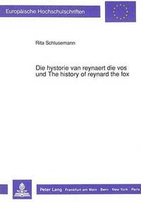 bokomslag Die Hystorie Van Reynaert Die Vos Und the History of Reynard the Fox