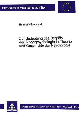 bokomslag Zur Bedeutung Des Begriffs Der Alltagspsychologie in Theorie Und Geschichte Der Psychologie