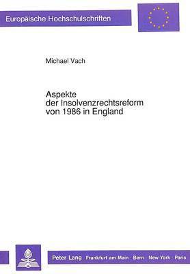 Michael Vach - Aspekte Der Insolvenzrechtsreform Von 1986 in England, Häftad