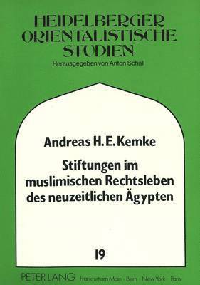 Andreas Kemke, Peter Walden - Stiftungen Im Muslimischen Rechtsleben Des Neuzeitlichen Aegypten, Häftad. Tillgänglighet: Tillfälligt slut