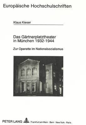 bokomslag Das Gaertnerplatztheater in Muenchen 1932-1944