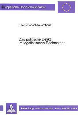 Das Politische Delikt Im Legalistischen Rechtsstaat 1