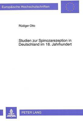 Rüdiger Otto - Studien Zur Spinozarezeption in Deutschland Im 18. Jahrhundert, Häftad