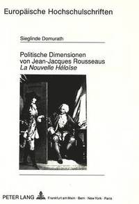 bokomslag Politische Dimensionen Von Jean-Jacques Rousseaus La Nouvelle Hlose