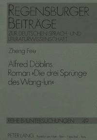 bokomslag Alfred Doeblins Roman Die Drei Spruenge Des Wang-Lun