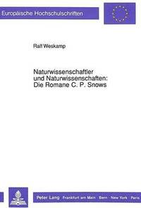 bokomslag Naturwissenschaftler Und Naturwissenschaften: Die Romane C.P. Snows