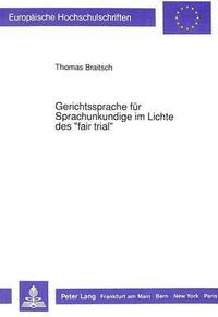 bokomslag Gerichtssprache Fuer Sprachunkundige Im Lichte Des Fair Trial