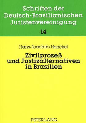 Hans-Joachim Henckel, Friedrich Kübler - Zivilprozeß Und Justizalternativen in Brasilien, Häftad
