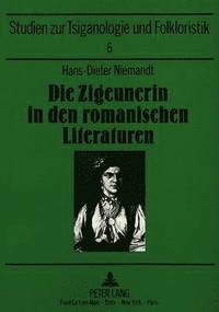 bokomslag Die Zigeunerin in Den Romanischen Literaturen