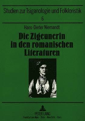 Die Zigeunerin in Den Romanischen Literaturen 1
