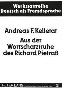 bokomslag Aus Der Wortschatztruhe Des Richard Pietra