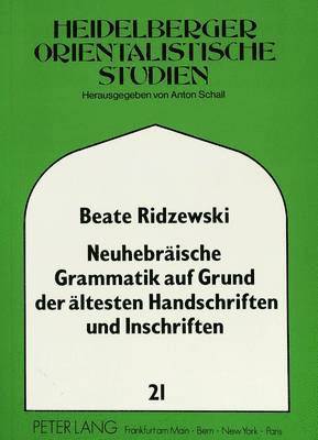Beate Ridzewski, Peter Walden - Neuhebraeische Grammatik Auf Grund Aeltester Handschriften Und Inschriften, Häftad