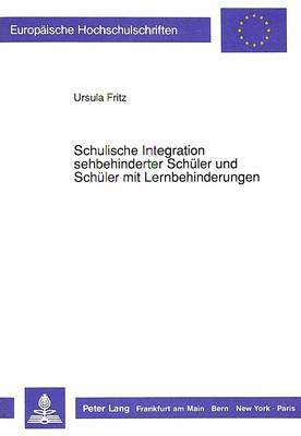 bokomslag Schulische Integration Sehbehinderter Schueler Und Schueler Mit Lernbehinderungen