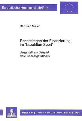 bokomslag Rechtsfragen Der Finanzierung Im Bezahlten Sport