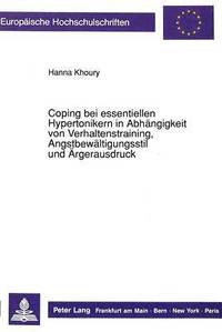 bokomslag Coping Bei Essentiellen Hypertonikern in Abhaengigkeit Von Verhaltenstraining, Angstbewaeltigungsstil Und Aergerausdruck