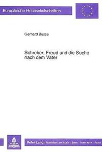 bokomslag Schreber, Freud Und Die Suche Nach Dem Vater