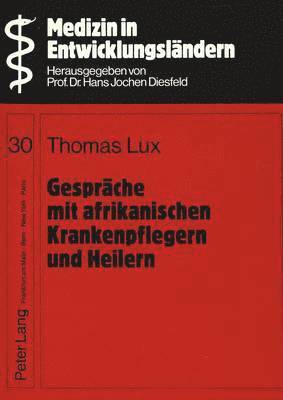 Gespraeche Mit Afrikanischen Krankenpflegern Und Heilern 1