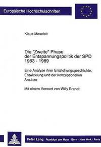 bokomslag Die Zweite Phase Der Entspannungspolitik Der SPD 1983 - 1989