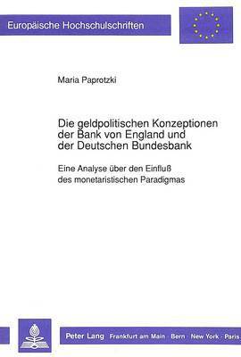 Die Geldpolitischen Konzeptionen Der Bank Von England Und Der Deutschen Bundesbank 1