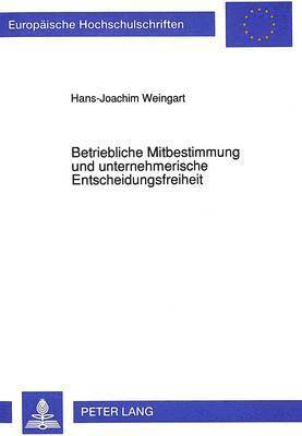 bokomslag Betriebliche Mitbestimmung Und Unternehmerische Entscheidungsfreiheit