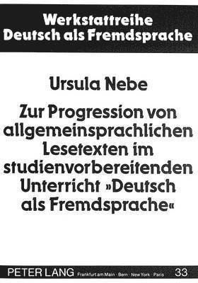 Zur Progression Von Allgemeinsprachlichen Lesetexten Im Studienvorbereitenden Unterricht Deutsch ALS Fremdsprache 1
