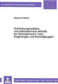 bokomslag Orientierungsreaktion Und Elektrodermale Aktivitaet Bei Schizophrenen, Ihren Angehoerigen Und Kontrollgruppen