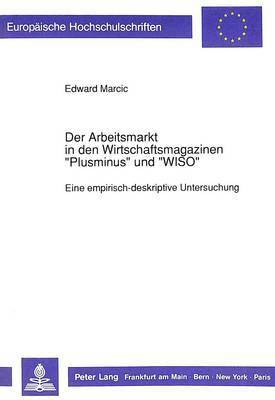 bokomslag Der Arbeitsmarkt in Den Wirtschaftsmagazinen Plusminus Und Wiso