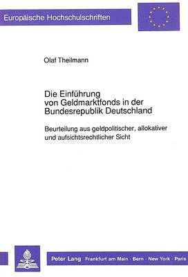 bokomslag Die Einfuehrung Von Geldmarktfonds in Der Bundesrepublik Deutschland