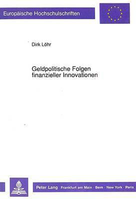 bokomslag Geldpolitische Folgen Finanzieller Innovationen