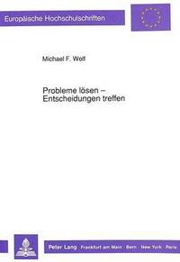 bokomslag Probleme Loesen - Entscheidungen Treffen