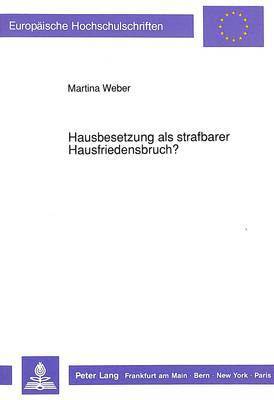 bokomslag Hausbesetzung ALS Strafbarer Hausfriedensbruch?