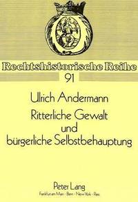 bokomslag Ritterliche Gewalt Und Buergerliche Selbstbehauptung